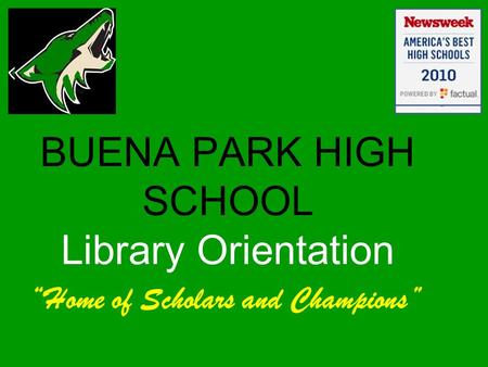 BUENA PARK HIGH SCHOOL Library Orientation