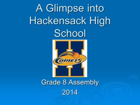 A Glimpse into Hackensack High School Grade 8 Assembly 2014.