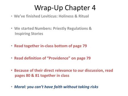 Wrap-Up Chapter 4 We’ve finished Leviticus: Holiness & Ritual We started Numbers: Priestly Regulations & Inspiring Stories Read together in-class bottom.