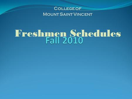 College of Mount Saint Vincent Freshmen Schedules.