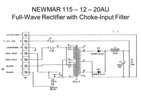 NEWMAR 115 – 12 – 20AU Full-Wave Rectifier with Choke-Input Filter.