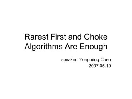 Rarest First and Choke Algorithms Are Enough