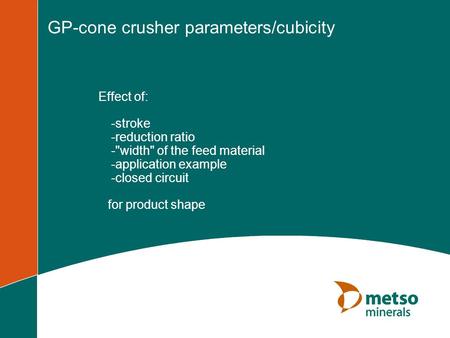 GP-cone crusher parameters/cubicity