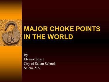 MAJOR CHOKE POINTS IN THE WORLD