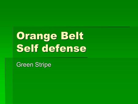Orange Belt Self defense Green Stripe. Front Choke Attacker chokes with both hands from the front.