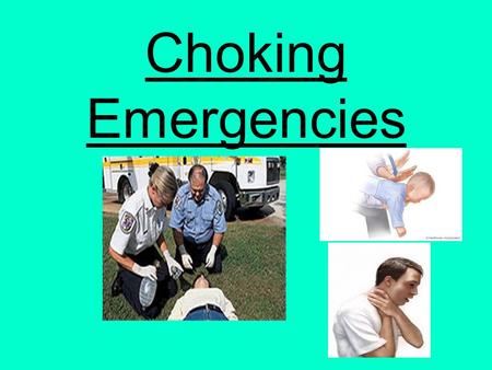 Choking Emergencies.