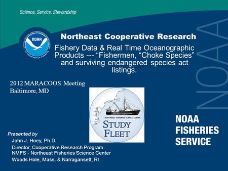 Northeast Cooperative Research Fishery Data & Real Time Oceanographic Products --- “Fishermen, “Choke Species” and surviving endangered species act listings.