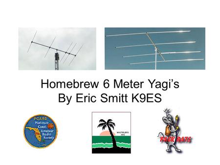 Homebrew 6 Meter Yagi’s By Eric Smitt K9ES