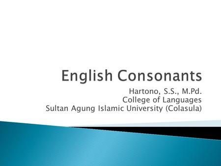 Hartono, S.S., M.Pd. College of Languages Sultan Agung Islamic University (Colasula)