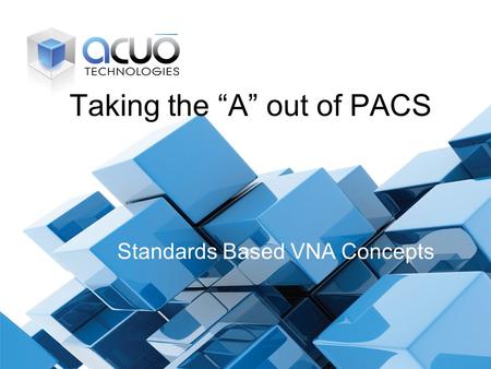 Taking the “A” out of PACS
