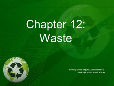 Chapter 12: Waste “Nothing can be forgotten, only left behind.”