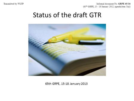 Status of the draft GTR 65th GRPE, January 2013