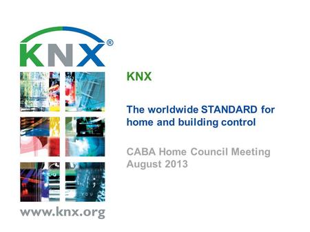 KNX The worldwide STANDARD for home and building control