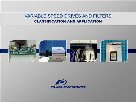VARIABLE SPEED DRIVES AND FILTERS CLASSIFICATION AND APPLICATION.