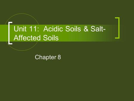 Unit 11: Acidic Soils & Salt-Affected Soils