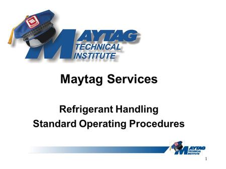 Maytag Services Refrigerant Handling Standard Operating Procedures