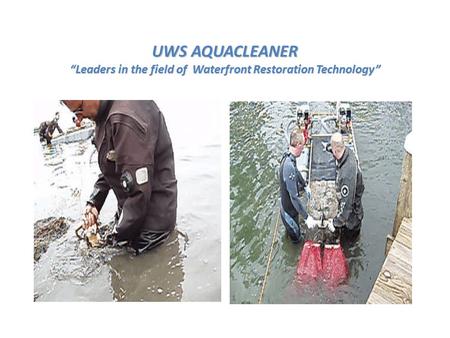 UWS AQUACLEANER “Leaders in the field of Waterfront Restoration Technology”