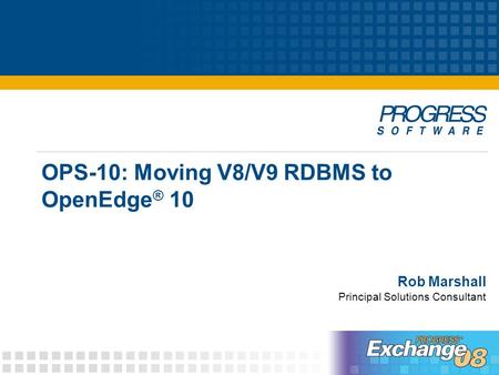 OPS-10: Moving V8/V9 RDBMS to OpenEdge® 10