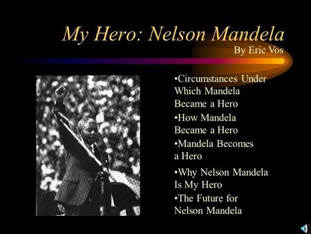 My Hero: Nelson Mandela