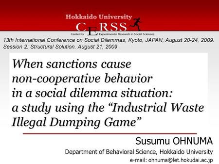 When sanctions cause non-cooperative behavior in a social dilemma situation: a study using the “Industrial Waste Illegal Dumping Game” 13th International.