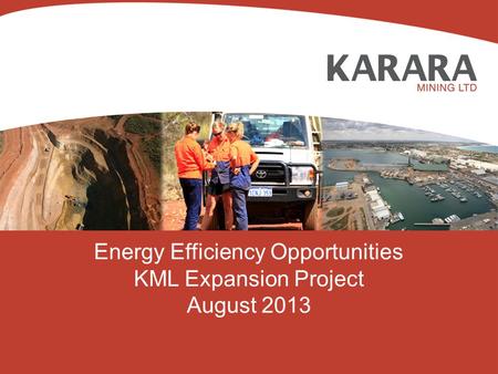 Energy Efficiency Opportunities KML Expansion Project August 2013.