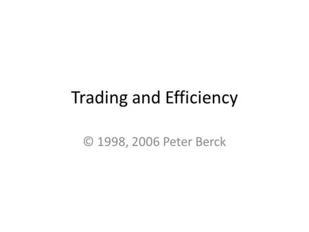 Trading and Efficiency © 1998, 2006 Peter Berck. Topics Marginal Cost of abatement and Bid for Permits Efficient Allocation of Emissions among firms Cap.