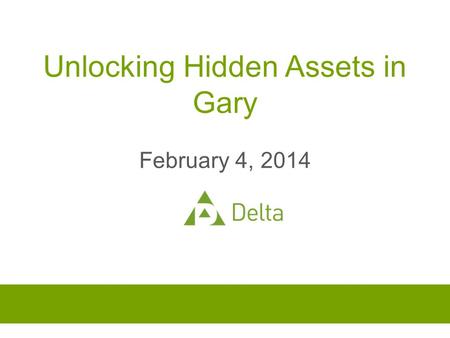 Unlocking Hidden Assets in Gary February 4, 2014.