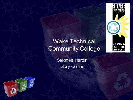 Wake Technical Community College Stephen Hardin Gary Collins.