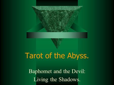 Tarot of the Abyss. Baphomet and the Devil: Living the Shadows.
