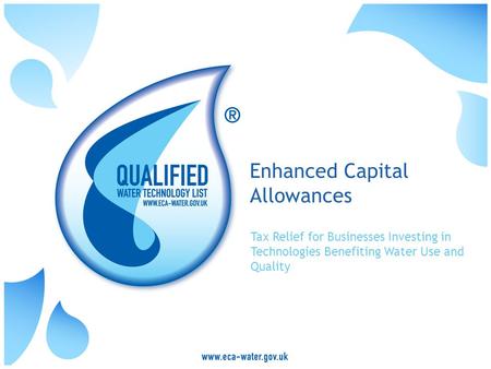 Enhanced Capital Allowances Tax Relief for Businesses Investing in Technologies Benefiting Water Use and Quality.