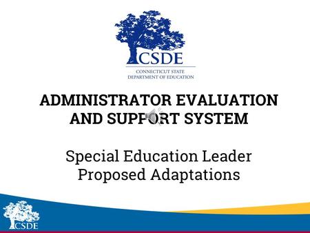 Sub-heading ADMINISTRATOR EVALUATION AND SUPPORT SYSTEM Special Education Leader Proposed Adaptations.