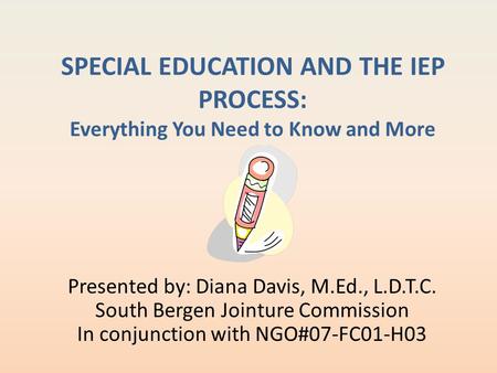 Presented by: Diana Davis, M.Ed., L.D.T.C.