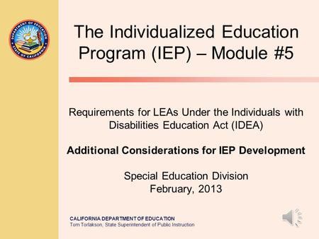 The Individualized Education Program (IEP) – Module #5 Requirements for LEAs Under the Individuals with Disabilities Education Act (IDEA) Additional.