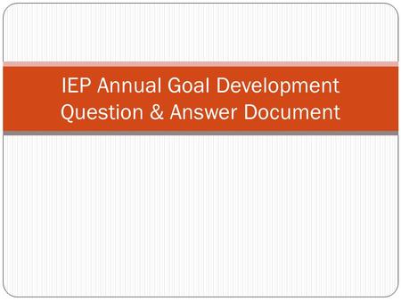 IEP Annual Goal Development Question & Answer Document