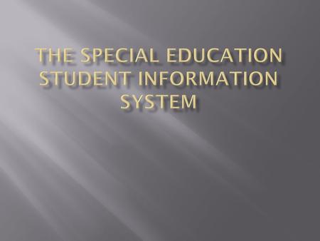 The Special Education Student Information System