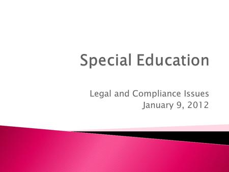 Legal and Compliance Issues January 9, 2012.  IEP Implementation  Discipline.