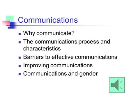 Communications Why communicate?