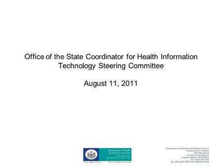 Office of the State Coordinator for Health Information Technology Steering Committee August 11, 2011.