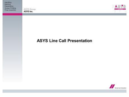 Handling Marking Depaneling Screen Printing Final Assembly ASYS Line Call Presentation.