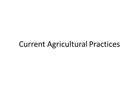 Current Agricultural Practices. One-Pager Score CardPoints Title and symbolic border represents theme of content. /2 Two quotes that represent the content./2.