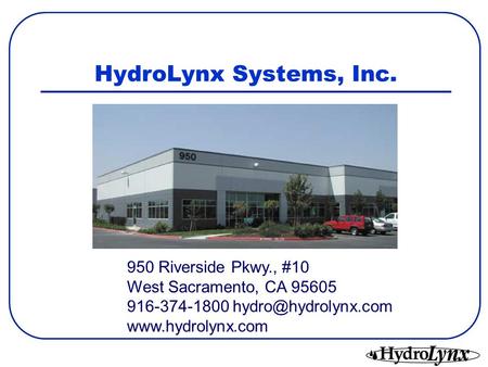 HydroLynx Systems, Inc. 950 Riverside Pkwy., #10 West Sacramento, CA 95605 916-374-1800