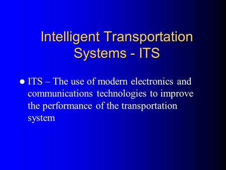 Intelligent Transportation Systems - ITS