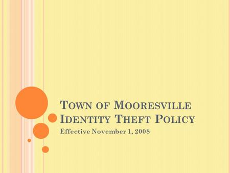 T OWN OF M OORESVILLE I DENTITY T HEFT P OLICY Effective November 1, 2008.