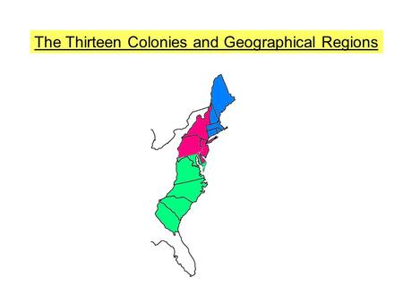 The Thirteen Colonies and Geographical Regions