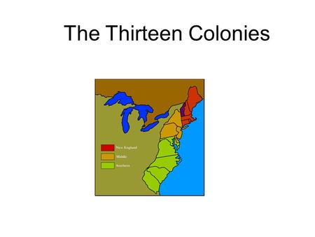 The Thirteen Colonies.