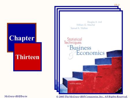 13- 1 Chapter Thirteen McGraw-Hill/Irwin © 2005 The McGraw-Hill Companies, Inc., All Rights Reserved.