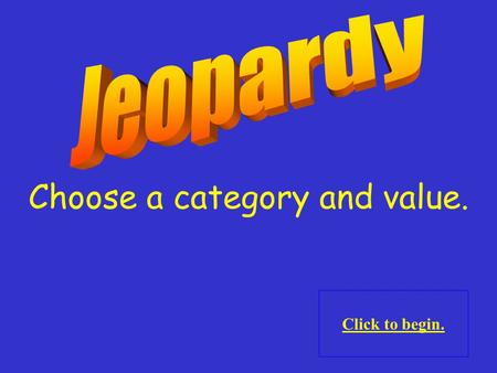 Choose a category and value. Click to begin. Measurement Fractions & Geometry Data Analysis, Probability, & Algebra 10 Points 20 Points 30 Points 40.