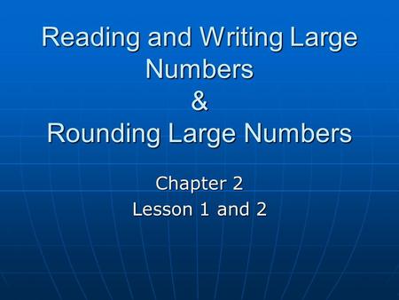 Reading and Writing Large Numbers & Rounding Large Numbers