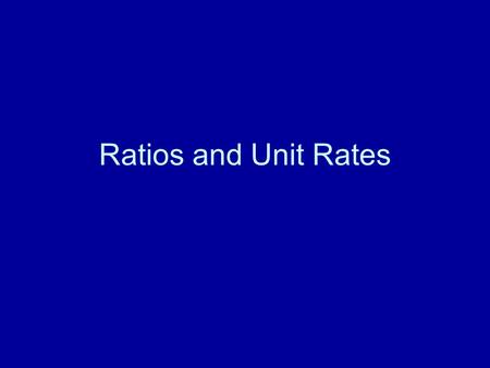 Ratios and Unit Rates.