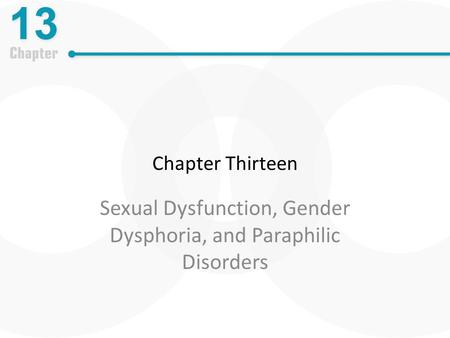 Sexual Dysfunction, Gender Dysphoria, and Paraphilic Disorders